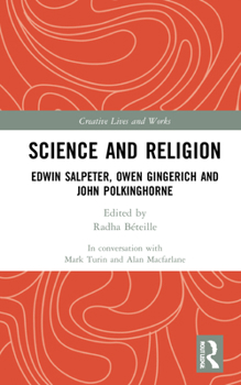 Hardcover Science and Religion: Edwin Salpeter, Owen Gingerich and John Polkinghorne Book