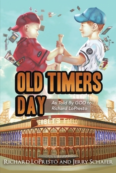 Paperback Old Timers Day: As told by GOD to Richard LoPresto Book