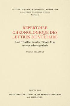 Paperback Un Répertoire Chronologique de Lettres de Voltaire: Non Recueillies Dans Les Éditions de Sa Correspondance Générale [French] Book