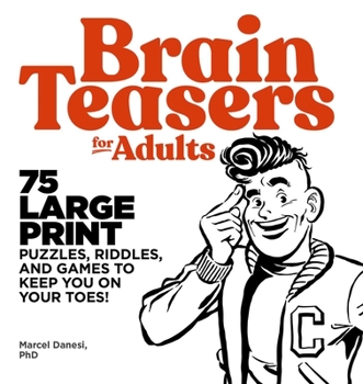 Paperback Brain Teasers for Adults: 75 Large Print Puzzles, Riddles, and Games to Keep You on Your Toes Book