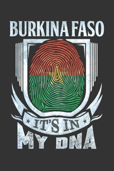 Burkina Faso It's In My DNA: Burkinabe Thumbprint Flag Diary Planner Notebook Journal 6x9 Personalized Customized Gift For Patriotic Burkinabe With there Heritage And Roots From Burkina Faso