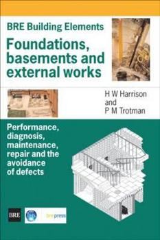 Paperback Foundations, Basements and External Works: Performance, Diagnosis, Maintenance, Repair and the Avoidance of Defects (Br 440) Book