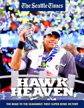 Hawk Heaven - The Road to the Seahawks' First Super Bowl Victory