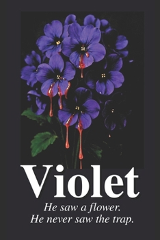 Paperback Violet: He saw a flower. He never saw the trap. Book