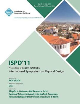 Paperback ISPD 11 Proceedings of the 2011 ACM/SIGDA International Symposium on Physical Design Book