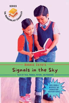 Paperback Signals in the Sky: Tales of Tech, Trouble, Nature, and Nonsense Book