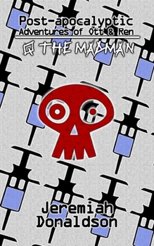 Paperback Post-apocalyptic Adventures of Ott & Ren: Q the Madman Book