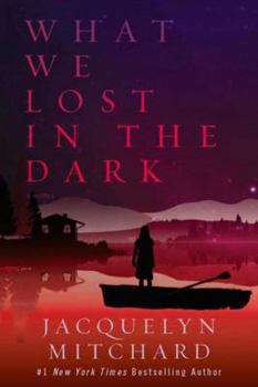 What We Lost in the Dark - Book #2 of the What We Saw at Night