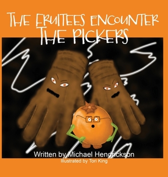 Hardcover The Fruitees Encounter the Pickers Book