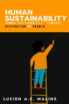 Paperback Human sustainability - towards dysfunction or growth Book