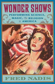 Hardcover Wonder Shows: Performing Science, Magic, and Religion in America Book