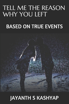 Paperback Tell Me the Reason Why You Left: Based on True Events Book
