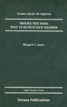 Hardcover Trouble Next Door: What to Do with Your Neighbor (Legal Almanac Series) Book