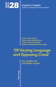 Paperback 'Of Varying Language and Opposing Creed': New Insights into Late Modern English Book