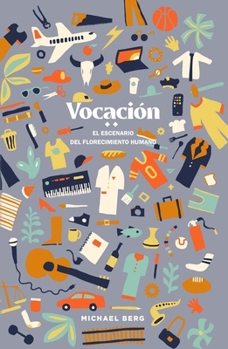 Paperback Vocaciòn: El Escenario del Florecimiento Humano [Spanish] Book