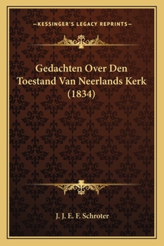 Paperback Gedachten Over Den Toestand Van Neerlands Kerk (1834) [Dutch] Book