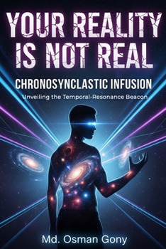 Paperback Chronosynclastic Infusion: Unveiling the Temporal-Resonance Beacon Book