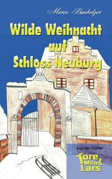 Paperback Tore, Milo & Lars - Wilde Weihnacht auf Schloss Neuburg [German] Book