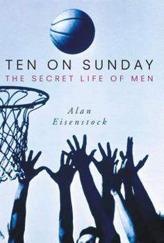 Hardcover Ten on Sunday: The Secret Life of Men Book