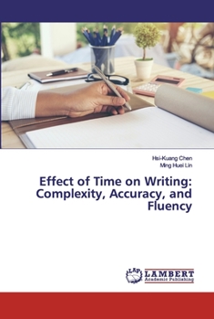 Paperback Effect of Time on Writing: Complexity, Accuracy, and Fluency Book