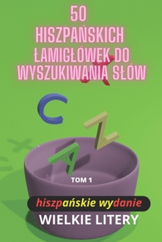 Paperback 50 hiszpańskich lamiglówek do wyszukiwania slów: Tom 1 [Polish] Book