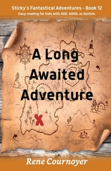 A Long Awaited Adventure: Book 12 (Sticky's Fantastical Adventures)