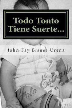 Paperback Todo tonto tiene suerte... !: Mi Exito & Sentir. [Spanish] Book