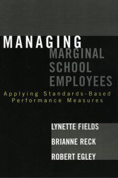 Paperback Managing Marginal School Employees: Applying Standards-Based Performance Measures Book