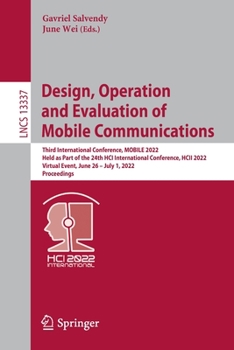 Paperback Design, Operation and Evaluation of Mobile Communications: Third International Conference, Mobile 2022, Held as Part of the 24th Hci International Con Book