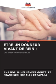 Être Un Donneur Vivant de Rein (French Edition)
