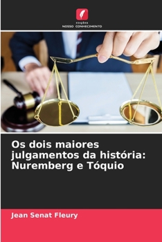 Os dois maiores julgamentos da história: Nuremberg e Tóquio