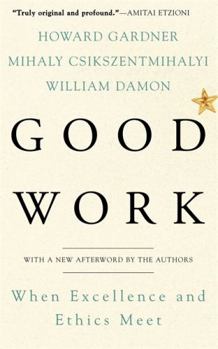 Paperback Good Work: When Excellence and Ethics Meet Book