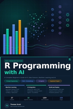 Paperback R Programming with AI: A Complete Beginner's Guide to R Programming, Data Science, Machine Learning, and AI Applications Book
