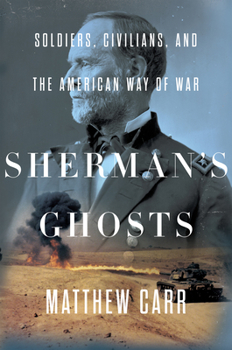 Hardcover Sherman's Ghosts: Soldiers, Civilians, and the American Way of War Book