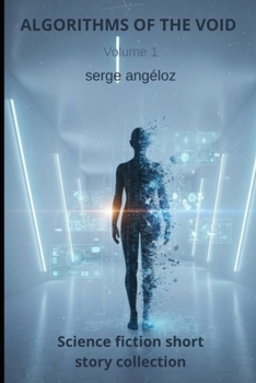 ALGORITHMS OF THE VOID: Volume 1