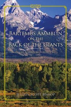 Paperback Bartemus Ammblin on the Back of the Giants: Prairie Adventures Volume Two Book