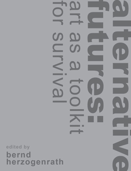 alternative futures: art as a toolkit for survival