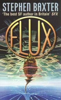 Flux - Book #3 of the Xeelee Sequence