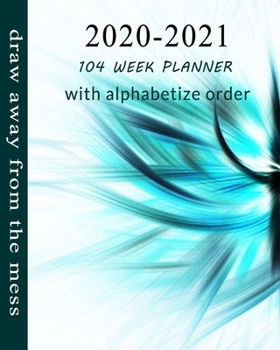Paperback draw away from the mess 2020-2021 Planners 104 Week Planner with alphabetize order: 24-Month( Jan 2020 - Dec 2021) Personalized Planner & business, se Book