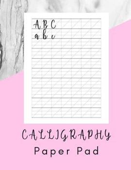 Paperback Calligraphy Paper Pad: Calligraphy and Handlettering Notepad - 160 Sheet Pad Book