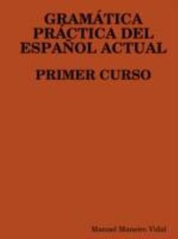 Paperback Gramatica Practica del Espanol Actual. Primer Curso [Spanish] Book