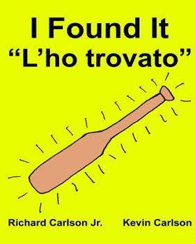 I Found It: Children's Picture Book English-Vietnamese (Bilingual Edition) (Www.Rich.Center)
