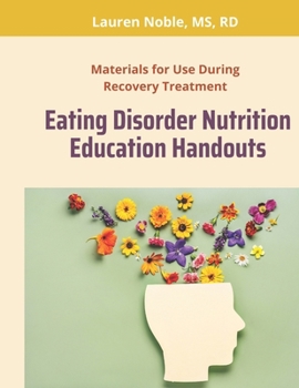 Paperback Eating Disorder Nutrition Education Handouts: Materials for Use During Eating Disorder Treatment Book
