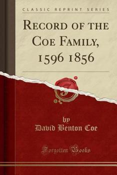 Paperback Record of the Coe Family, 1596 1856 (Classic Reprint) Book