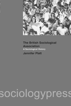 Paperback A Sociological History of the British Sociological Association Book