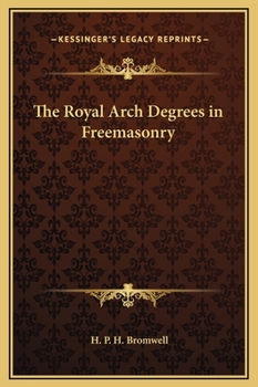 Hardcover The Royal Arch Degrees in Freemasonry Book