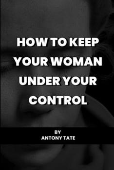 Paperback How to keep your woman under your control Book