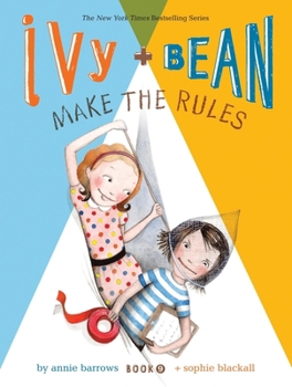 Ivy and Bean Make the Rules - Book #9 of the Ivy & Bean