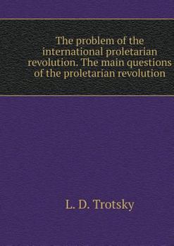 Paperback The problem of the international proletarian revolution. The main questions of the proletarian revolution [Russian] Book