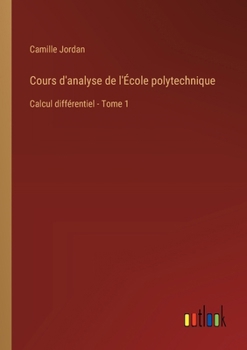 Paperback Cours d'analyse de l'École polytechnique: Calcul différentiel - Tome 1 [French] Book